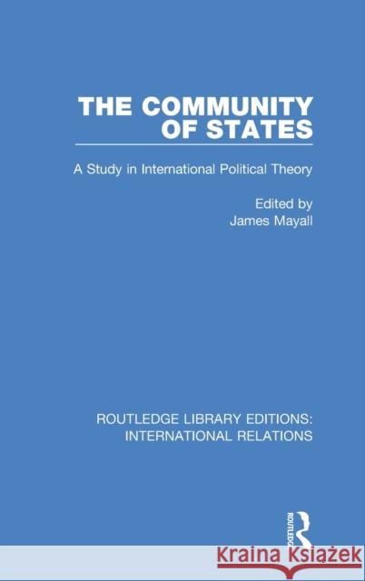 The Community of States: A Study in International Political Theory