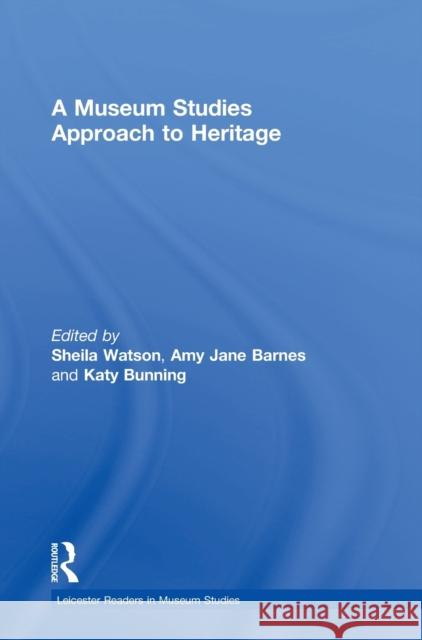 A Museum Studies Approach to Heritage