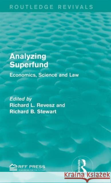 Analyzing Superfund: Economics, Science and Law