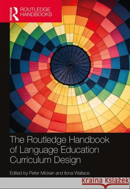 The Routledge Handbook of Language Education Curriculum Design