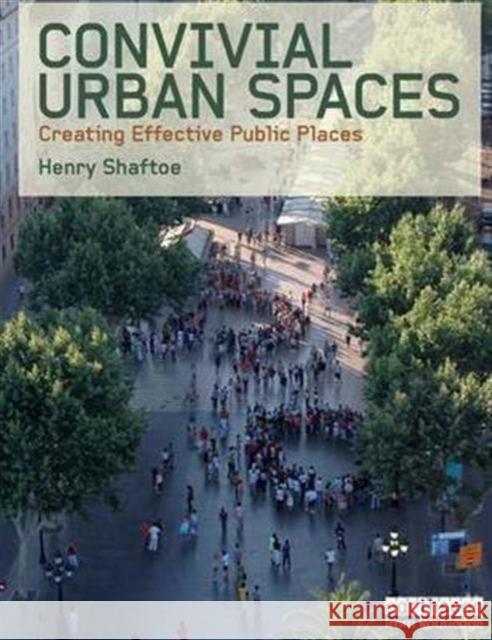Convivial Urban Spaces: Creating Effective Public Places
