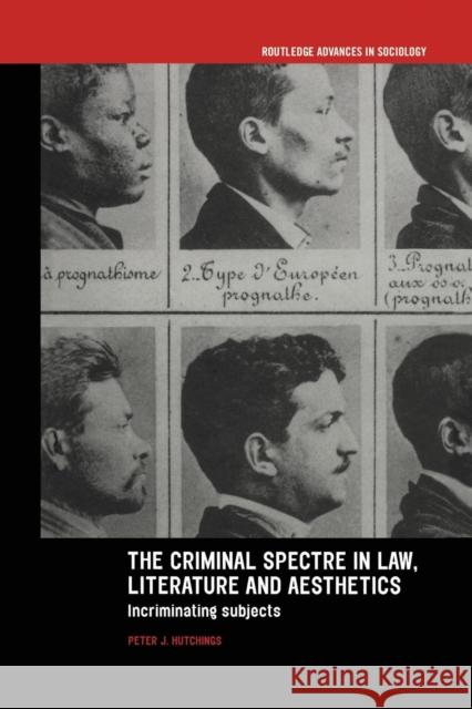 The Criminal Spectre in Law, Literature and Aesthetics: Incriminating Subjects