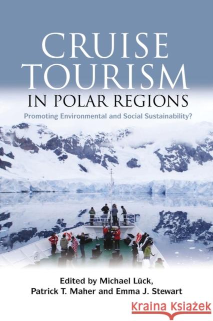 Cruise Tourism in Polar Regions: Promoting Environmental and Social Sustainability?