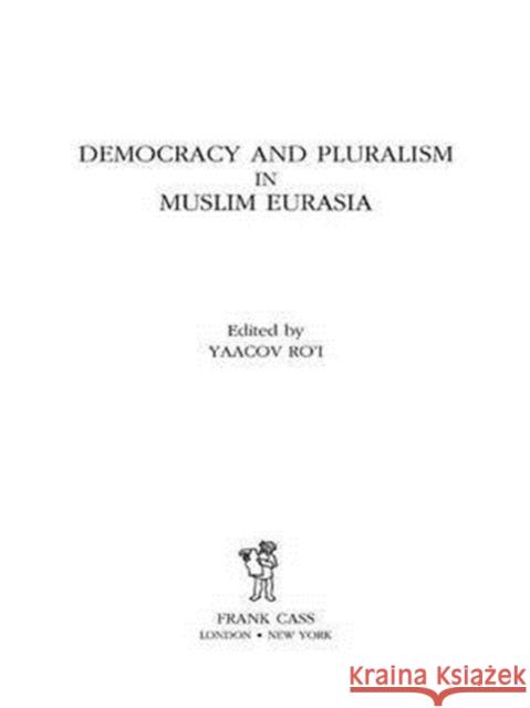 Democracy and Pluralism in Muslim Eurasia