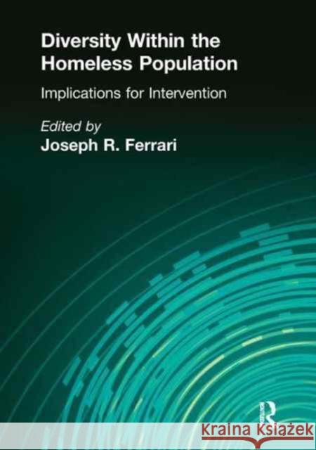 Diversity Within the Homeless Population: Implications for Intervention: Implications for Intervention