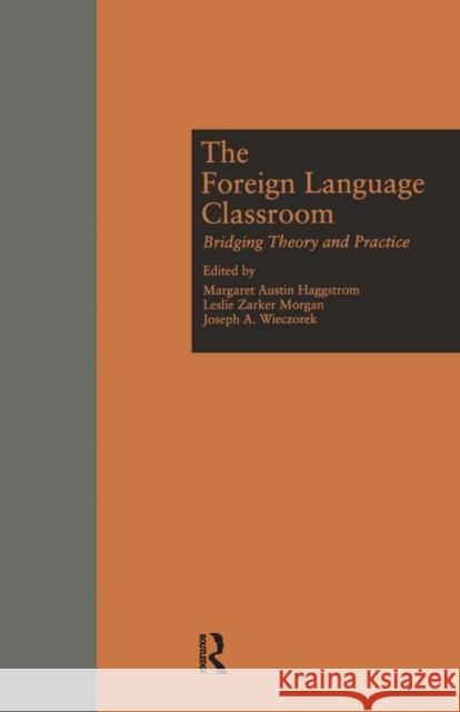 The Foreign Language Classroom: Bridging Theory and Practice