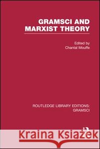 Gramsci and Marxist Theory (Rle: Gramsci)