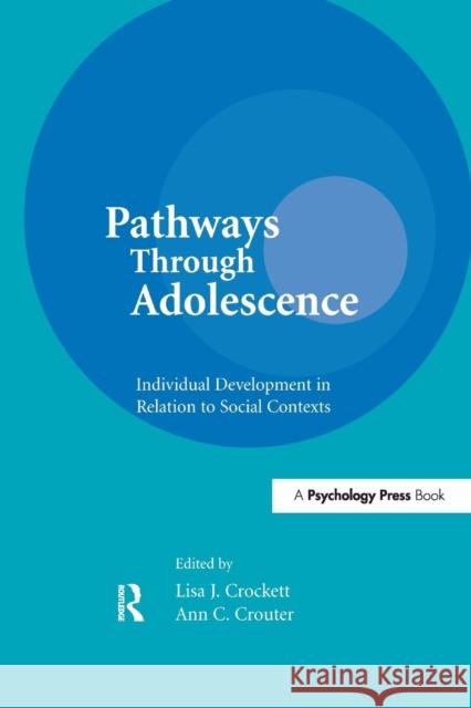 Pathways Through Adolescence: individual Development in Relation To Social Contexts