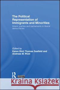 The Political Representation of Immigrants and Minorities: Voters, Parties and Parliaments in Liberal Democracies