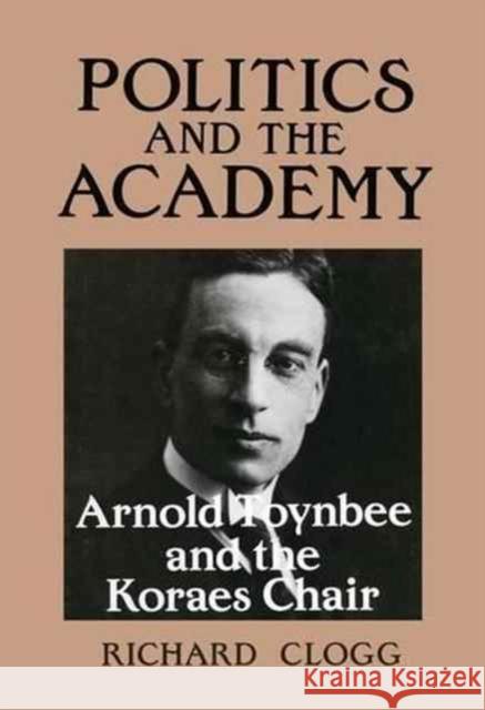 Politics and the Academy: Arnold Toynbee and the Koraes Chair