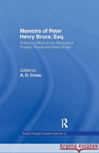 Memoirs of Peter Henry Bruce, Esq., a Military Officer in the Services of Prussia, Russia & Great Britain, Containing an Account of His Travels in Ger