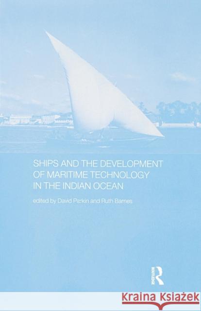 Ships and the Development of Maritime Technology on the Indian Ocean