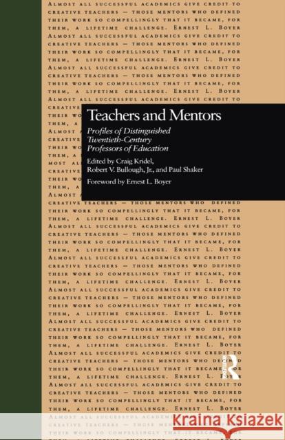 Teachers and Mentors: Profiles of Distinguished Twentieth-Century Professors of Education