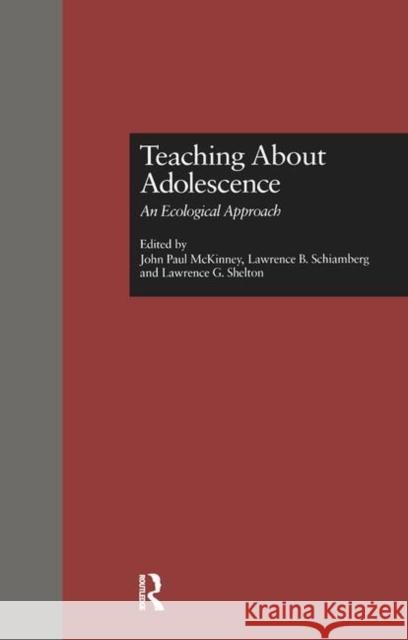 Teaching about Adolescence an Ecological Approach: An Ecological Approach