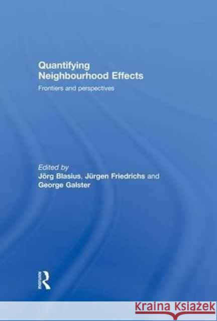 Quantifying Neighbourhood Effects: Frontiers and Perspectives