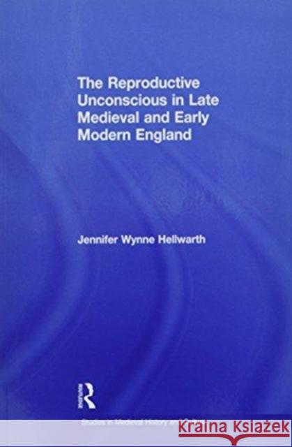 The Reproductive Unconscious in Late Medieval and Early Modern England