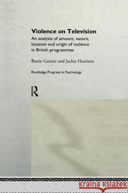 Violence on Television: An Analysis of Amount, Nature, Location and Origin of Violence in British Programmes