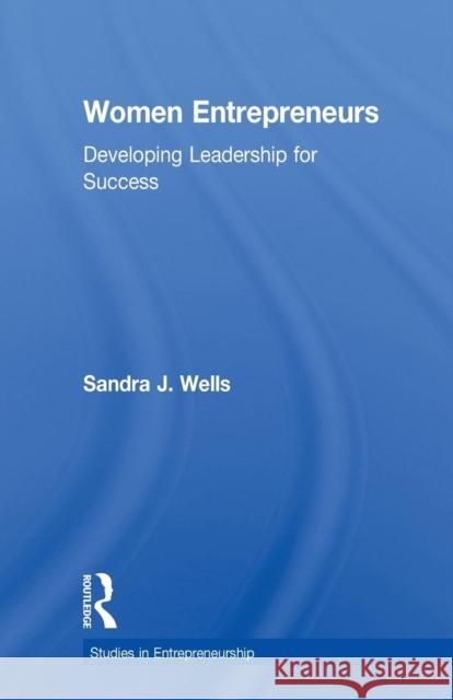 Women Entrepreneurs: Developing Leadership for Success