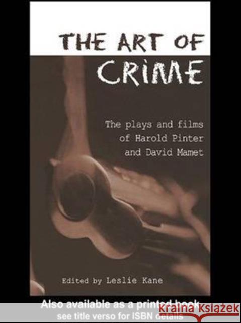 The Art of Crime: The Plays and Film of Harold Pinter and David Mamet