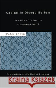 Capital in Disequilibrium: The Role of Capital in a Changing World