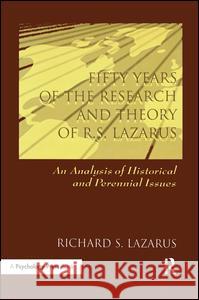 Fifty Years of the Research and Theory of R.S. Lazarus: An Analysis of Historical and Perennial Issues