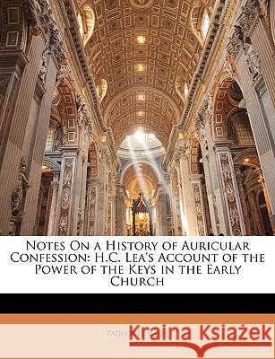 Notes on a History of Auricular Confession: H.C. Lea's Account of the Power of the Keys in the Early Church