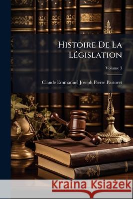 Histoire De La Législation, Volume 3