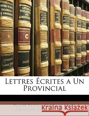 Lettres Écrites a Un Provincial