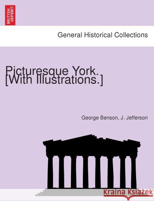 Picturesque York. [With Illustrations.]
