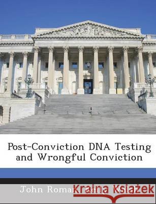 Post-Conviction DNA Testing and Wrongful Conviction