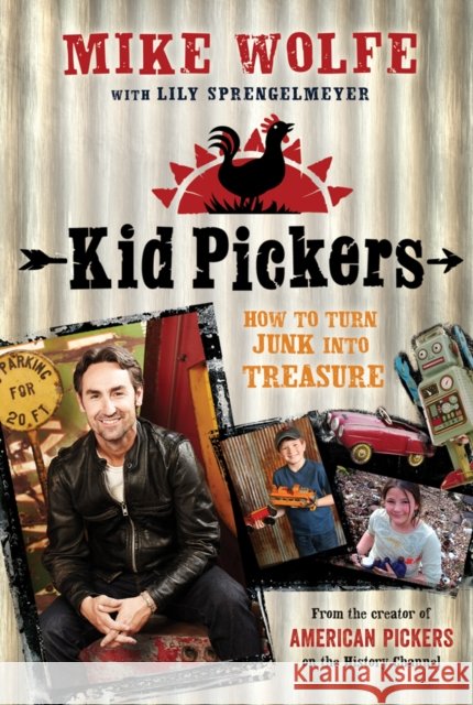 Kid Pickers: How to Turn Junk Into Treasure