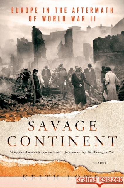 Savage Continent: Europe in the Aftermath of World War II