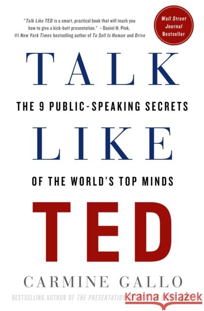 Talk Like Ted: The 9 Public-Speaking Secrets of the World's Top Minds