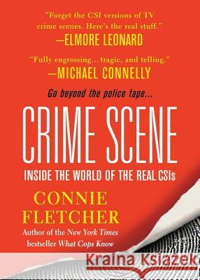 Crime Scene: Inside the World of the Real CSIS