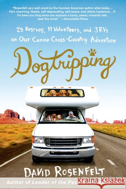 Dogtripping: 25 Rescues, 11 Volunteers, and 3 RVs on Our Canine Cross-Country Adventure