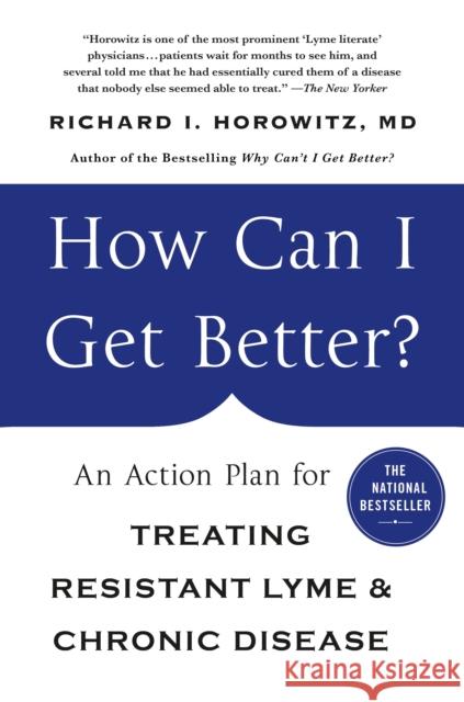 How Can I Get Better?: An Action Plan for Treating Resistant Lyme & Chronic Disease