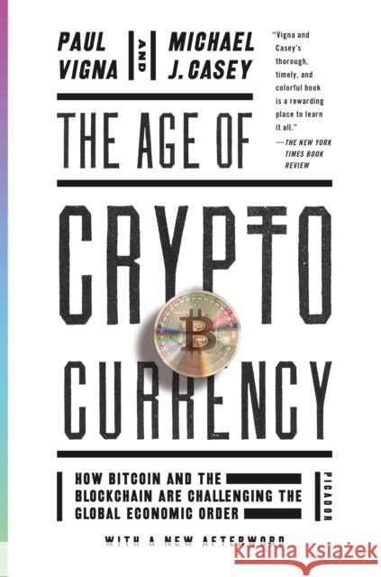 The Age of Cryptocurrency: How Bitcoin and the Blockchain Are Challenging the Global Economic Order