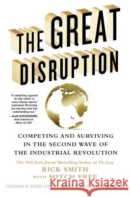 The Great Disruption: Competing and Surviving in the Second Wave of the Industrial Revolution