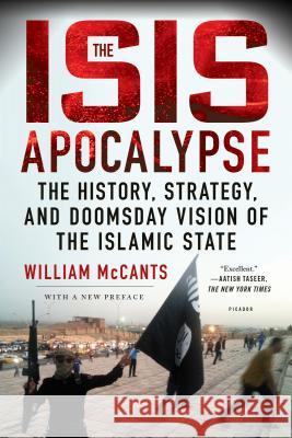 The Isis Apocalypse: The History, Strategy, and Doomsday Vision of the Islamic State