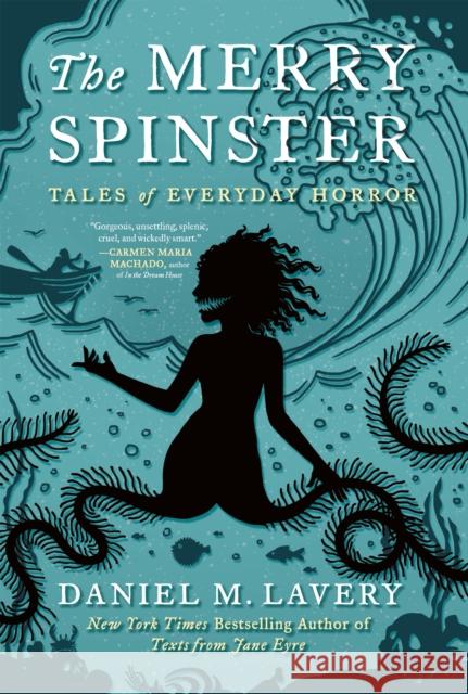 The Merry Spinster: Tales of Everyday Horror