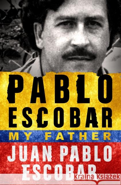 Pablo Escobar: My Father