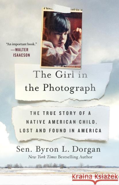 The Girl in the Photograph: The True Story of a Native American Child, Lost and Found in America