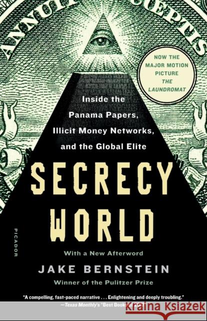 Secrecy World (Now the Major Motion Picture the Laundromat): Inside the Panama Papers, Illicit Money Networks, and the Global Elite