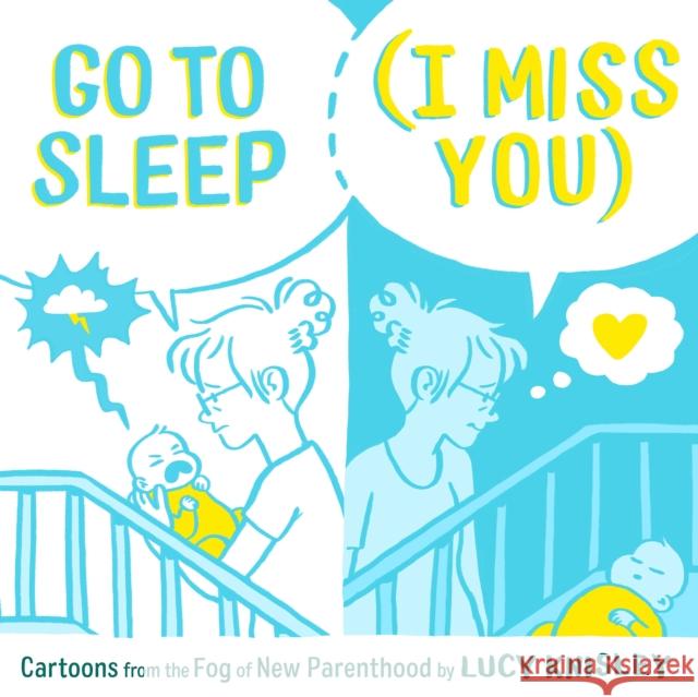 Go to Sleep (I Miss You): Cartoons from the Fog of New Parenthood