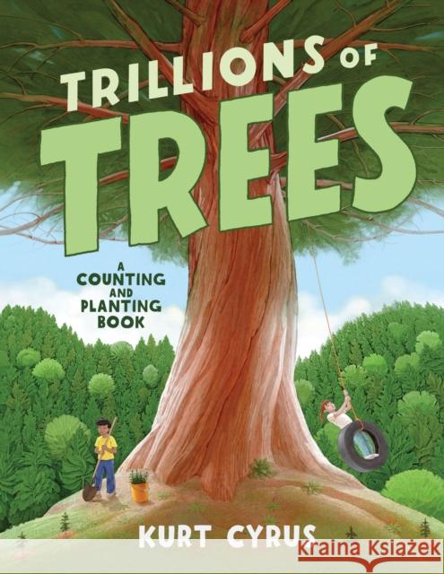 Trillions of Trees: A Counting and Planting Book