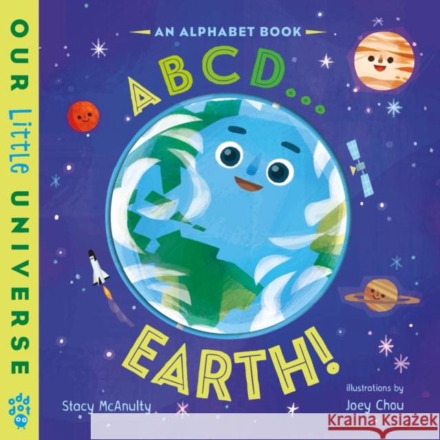 ABCD . . . Earth!: An Alphabet Book with Spinning Earth Cover