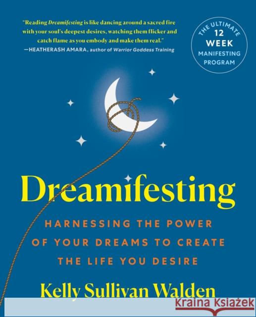 Dreamifesting: Harnessing the Power of Your Dreams to Create the Life You Desire