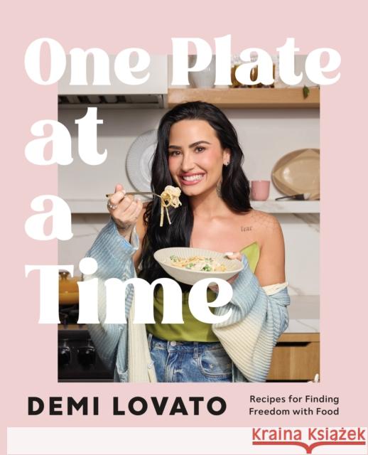 One Plate at a Time: Recipes for Finding Freedom with Food