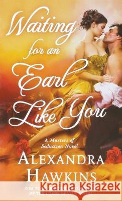 Waiting for an Earl Like You: A Masters of Seduction Novel