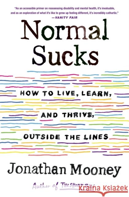 Normal Sucks: How to Live, Learn, and Thrive, Outside the Lines